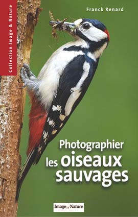 Photographier les Oiseaux Sauvage by Franck Renard